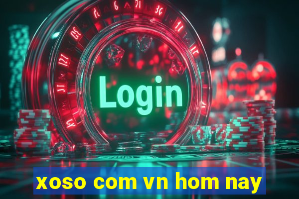 xoso com vn hom nay