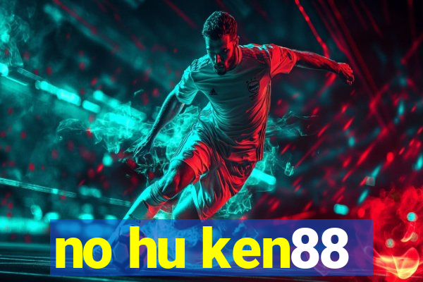 no hu ken88