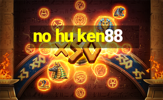 no hu ken88