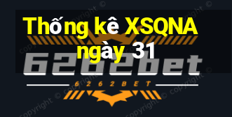 Thống kê XSQNA ngày 31