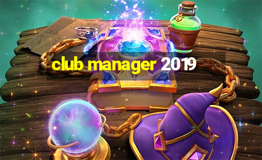 club manager 2019