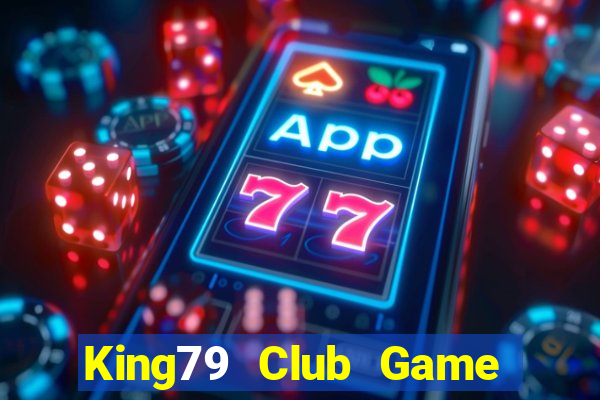 King79 Club Game Bài 79