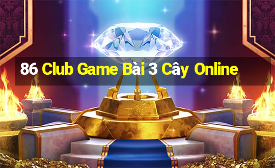 86 Club Game Bài 3 Cây Online