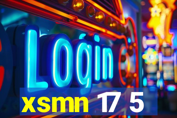 xsmn 17 5