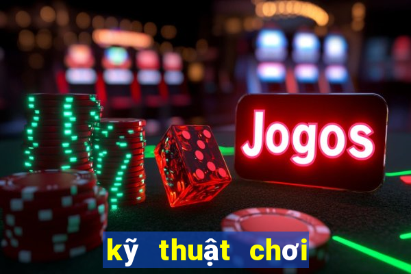 kỹ thuật chơi bài tiến lên