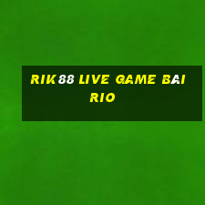 Rik88 Live Game Bài Rio