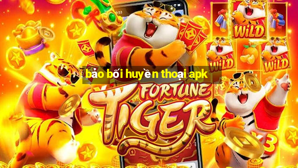 bảo bối huyền thoại apk