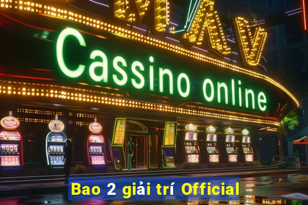 Bao 2 giải trí Official