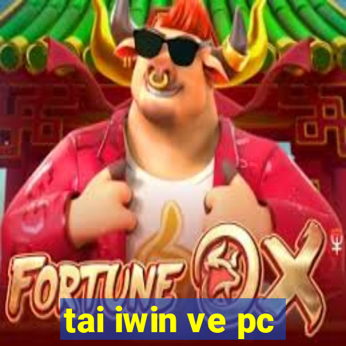 tai iwin ve pc