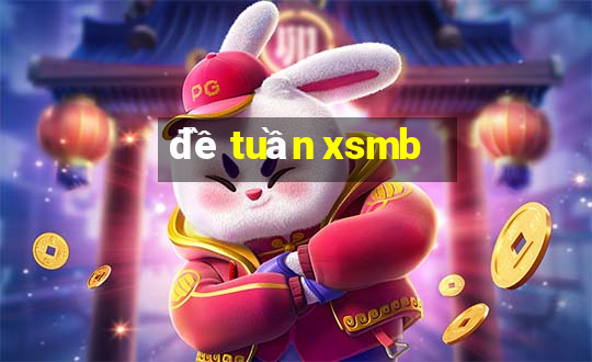 đề tuần xsmb