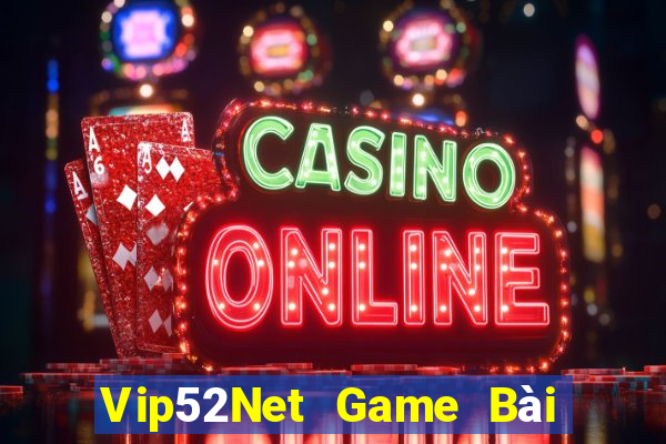 Vip52Net Game Bài Online Hay