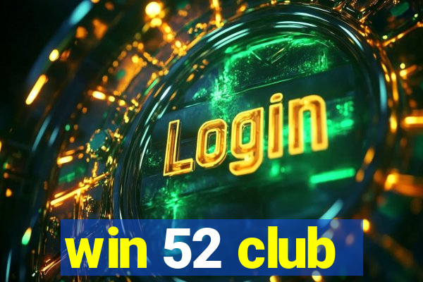 win 52 club