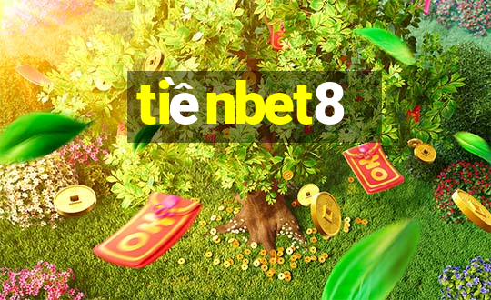 tiềnbet8