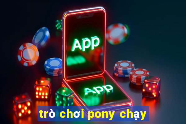 trò chơi pony chạy