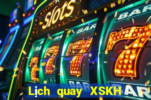 Lịch quay XSKH ngày 20