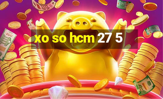 xo so hcm 27 5