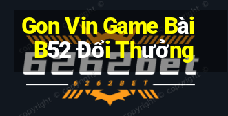 Gon Vin Game Bài B52 Đổi Thưởng