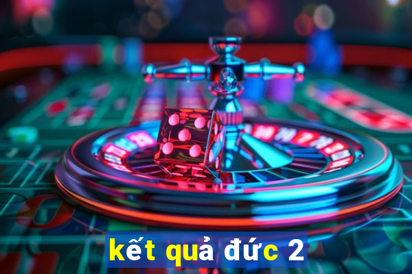 kết quả đức 2