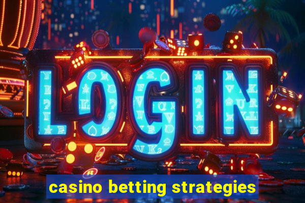 casino betting strategies