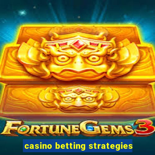 casino betting strategies