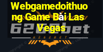 Webgamedoithuong Game Bài Las Vegas