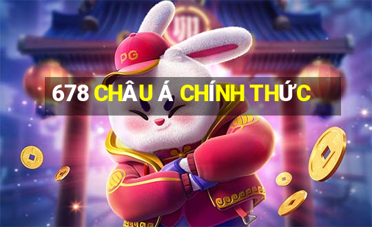 678 CHÂU Á CHÍNH THỨC