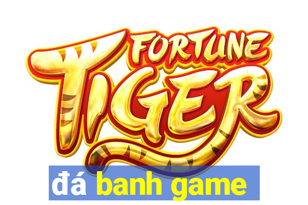 đá banh game