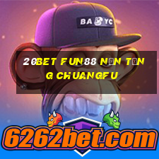 20bet Fun88 nền tảng Chuangfu