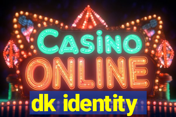 dk identity