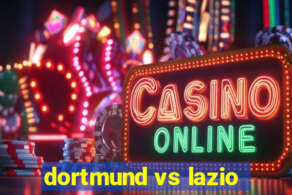 dortmund vs lazio