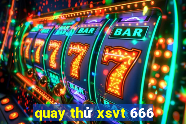 quay thử xsvt 666