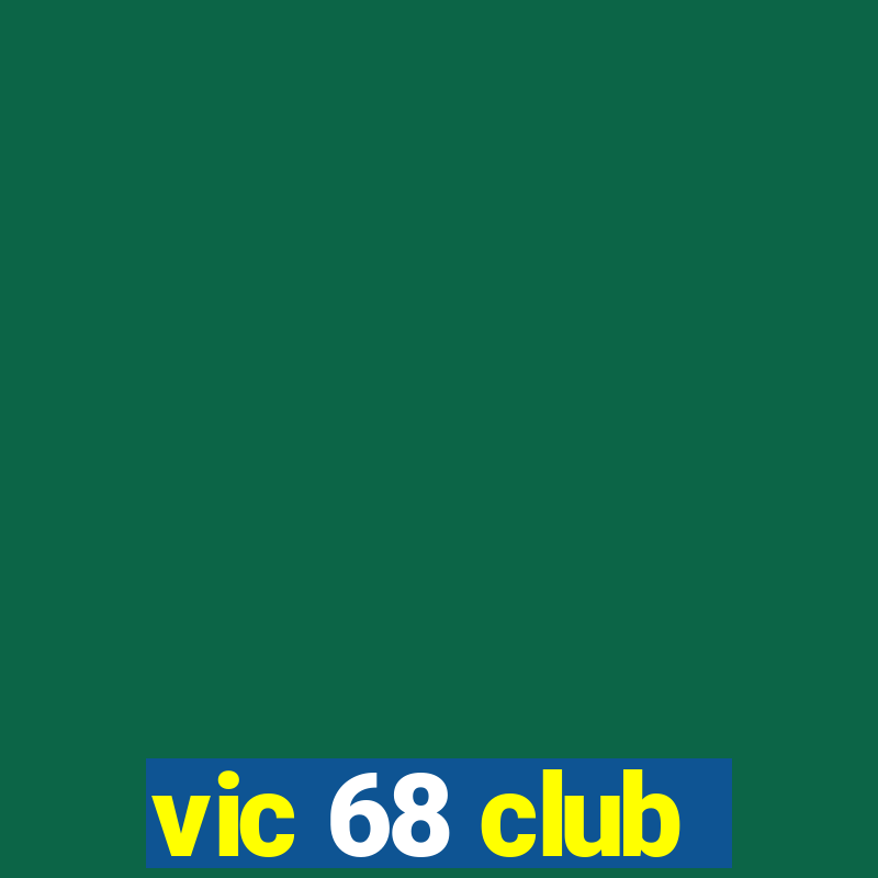 vic 68 club