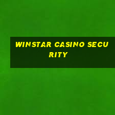 winstar casino security