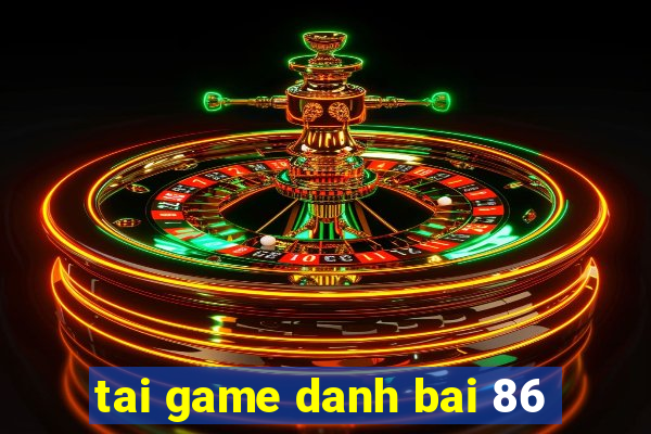 tai game danh bai 86