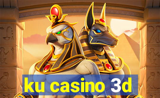 ku casino 3d