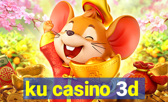 ku casino 3d