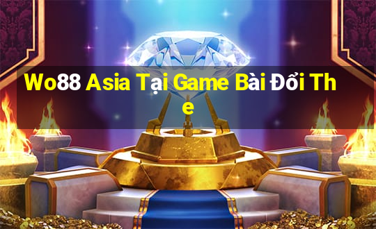 Wo88 Asia Tại Game Bài Đổi The