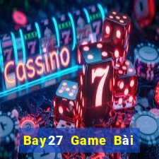 Bay27 Game Bài Đổi Thưởng B52