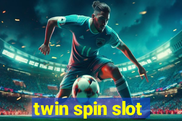 twin spin slot