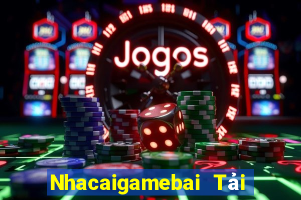 Nhacaigamebai Tải Game Bài Nhất Vip