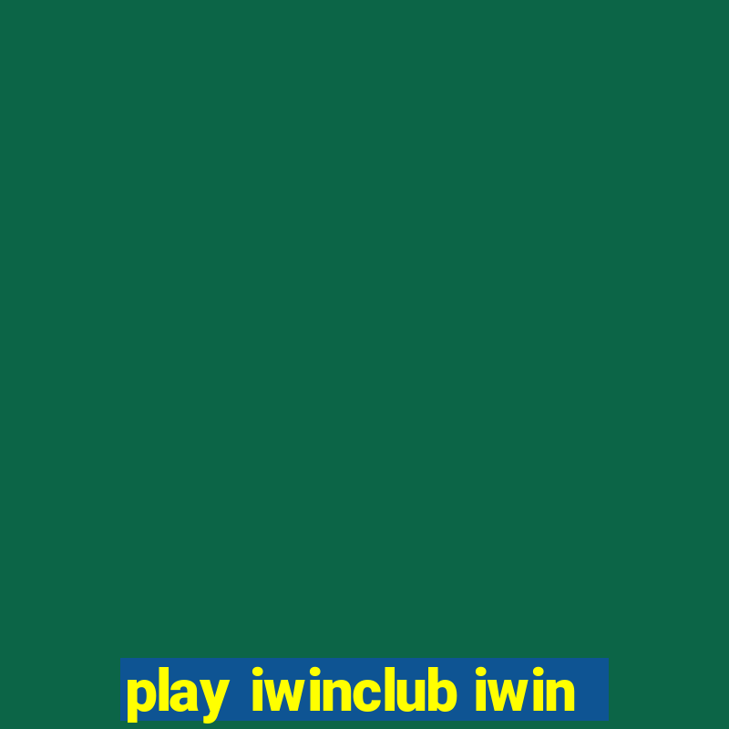 play iwinclub iwin