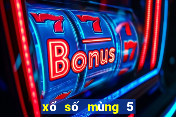 xổ số mùng 5 tháng 5