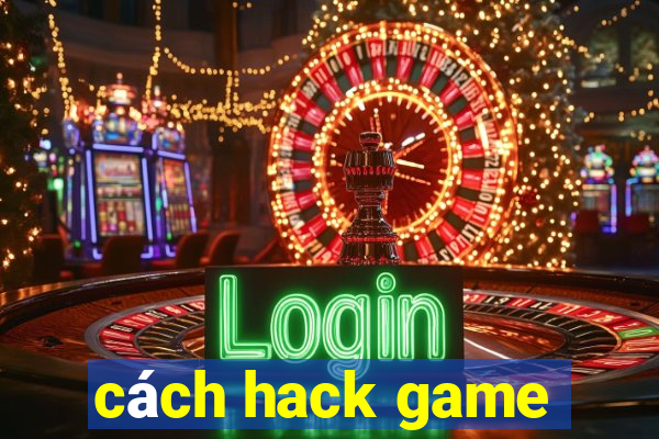 cách hack game