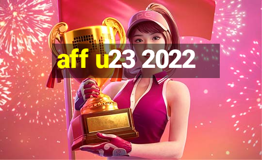 aff u23 2022