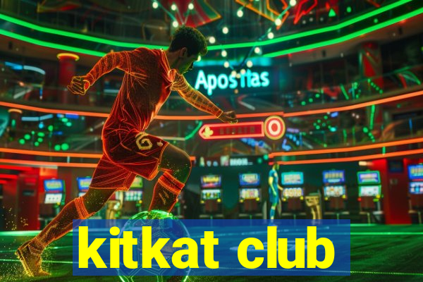 kitkat club