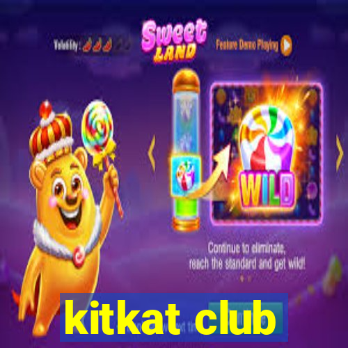 kitkat club