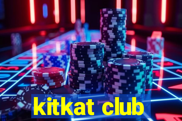 kitkat club