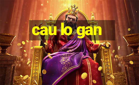 cau lo gan