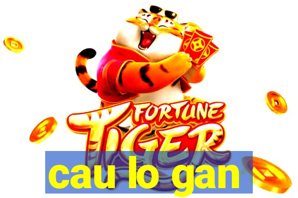 cau lo gan