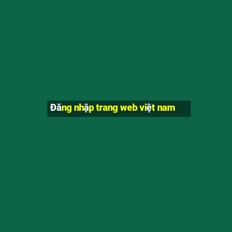 Đăng nhập trang web việt nam